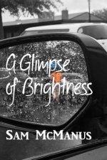 A Glimpse of Brightness