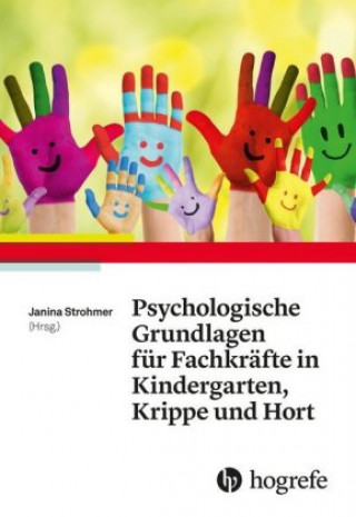 Psychologische Grundlagen für Fachkräfte in Kindergarten, Krippe und Hort