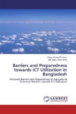 Barriers and Preparedness towards ICT Utilization in Bangladesh