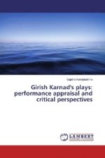 Girish Karnad's plays: performance appraisal and critical perspectives