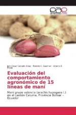 Evaluacion del comportamiento agronomico de 15 lineas de mani
