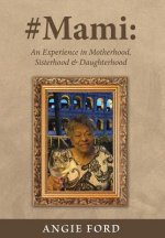 #Mami: An Experience in Motherhood, Sisterhood & Daughterhood