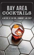 Bay Area Cocktails: A History of Culture, Community and Craft