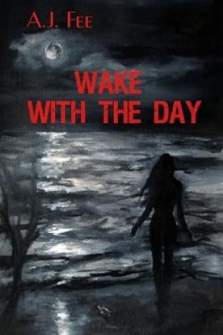 Wake With the Day