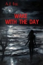 Wake With the Day