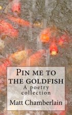 Pin me to the goldfish