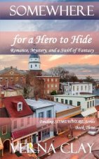 SOMEWHERE for a Hero to Hide