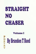 Straight No Chaser: Volume I