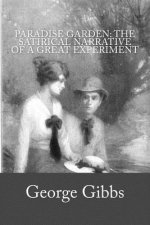 Paradise Garden: The Satirical Narrative of a Great Experiment