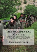 The Accidental Martyr: How and Why Sakine Cansiz Survived Torture, Led Women in Combat and Was Murdered for Kurdish Freedom
