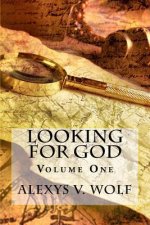 Looking for God: Volume One