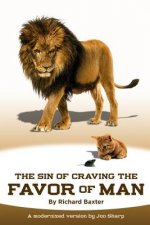 The Sin of Craving the Favor of Man: Thinking Too Highly of the Approval or Disapproval of Man