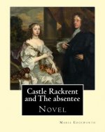 Castle Rackrent and The absentee. By: Maria Edgeworth, illustrated By: Chris Hammond (1860-1900). Introduction By: Anne Thackeray Ritchie: Castle Rack