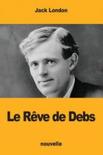 Le R?ve de Debs