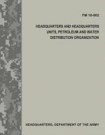 Headquarters and Headquarters Units, Petroleum and Water Distribution Organization (FM 10-602)