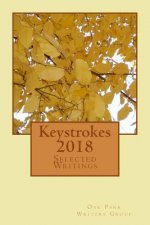 Keystrokes 2018: Selected Writings From the Members of the Oak Park Writers Group
