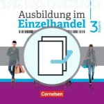 Ausbildung im Einzelhandel - Neubearbeitung - Bayern - 3. Ausbildungsjahr. 2 Bde.