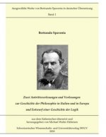 Zwei Antrittsvorlesungen und Vorlesungen über die Geschichte der Philosophie in Italien und in Europa; Entwurf einer Geschichte der Logik