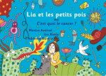 Lia et les petits pois ou C'est quoi le cancer ? - version 