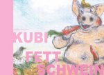 Kubi Fettschwein