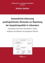 Automatische Erkennung paralinguistischer Merkmale zur Bewertung der Gesprächsqualität in Callcentern