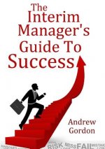 Interim ManagerOs Guide to Success