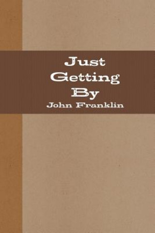 Just Getting By