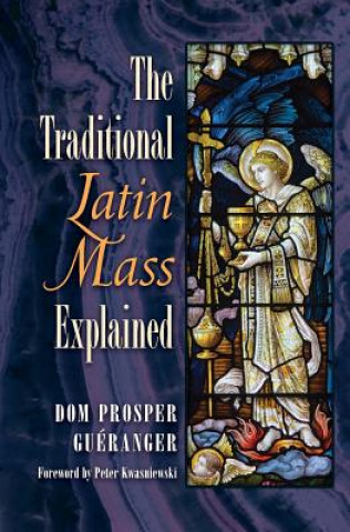 Traditional Latin Mass Explained