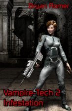 Vampire-Tech 2: Infestation
