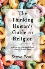 Thinking Human's Guide to Religion