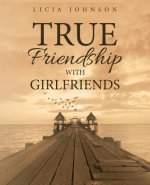 True Friendship with Girlfriends