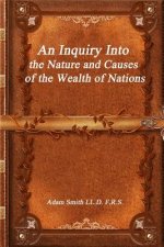 Inquiry Into the Nature and Causes of the Wealth of Nations