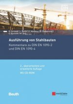 Ausfuhrung von Stahlbauten 2e - Kommentare zu DIN EN 1090-4. Mit CD-ROM