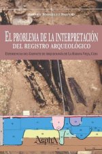problema de la interpretacion del registro arqueologico. Experiencias del Gabinete de Arqueologia de La Habana Vieja, Cuba