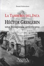 Tamberia del Inca. Hector Greslebin, una busqueda americana