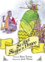Sir Alex Sleighs a Dragon