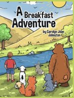 A Breakfast Adventure: 1st Grade Level. A Breakfast Adventure is a picture book for children about a boy's adventure in a forest where he bef