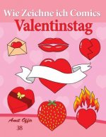 Wie Zeichne Ich Comics: Valentinstag: Zeichnen Bücher: Zeichnen Für Anfänger Bücher