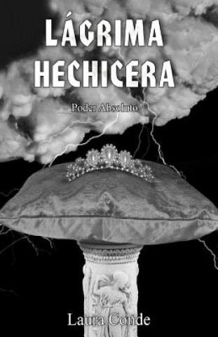 LAGRIMA HECHICERA: PODER ABSOLUTO
