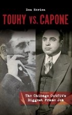 Touhy vs. Capone: The Chicago Outfit's Biggest Frame Job