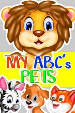 My ABC's Pets: Alphabet book for Children