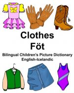 English-Icelandic Clothes/Föt Bilingual Children's Picture Dictionary Myndaor?abók tvítyngdra barna