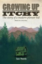 Growing Up Itchy: The story of a modern pioneer kid