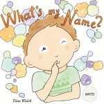 What's my name? ANTO