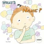 What's my name? ASSER