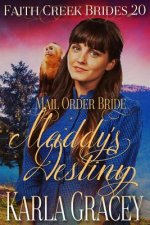 Mail Order Bride - Maddy's Destiny: Clean and Wholesome Historical Western Cowboy Inspirational Romance