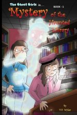Mystery of the Haunted Library: Ghost-Girls - Book 1