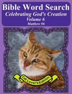 Bible Word Search Celebrating God's Creation Volume 6: Matthew #6 Extra Large Print