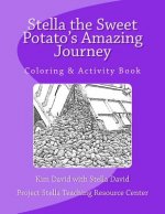 Stella the Sweet Potato's Amazing Journey: Coloring & Activity Book