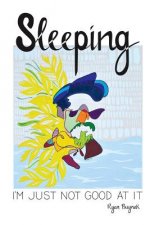 Sleeping: I'm Just Not Good At It